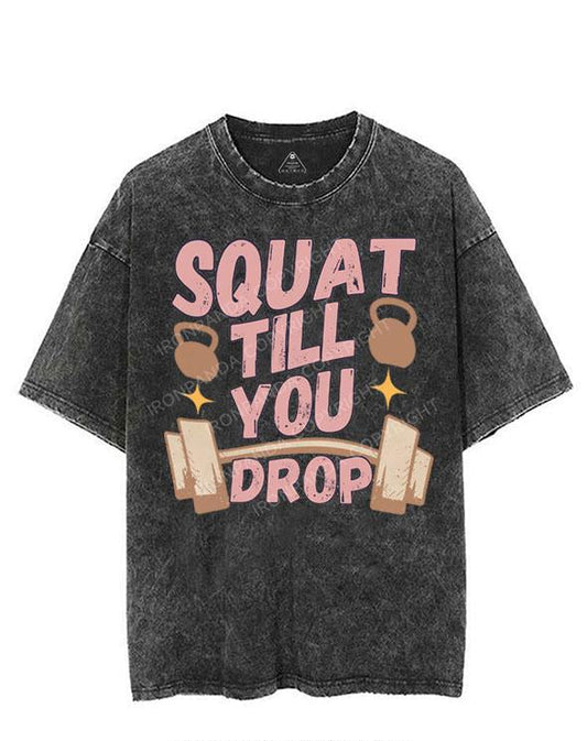 SQUAT TILL YOU DROP VINTAGE GYM SHIRT