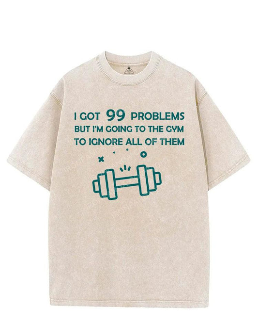 I GOT 99 PROBLEMS BUT I'M GOING TO THE GYM VINTAGE GYM SHIRT