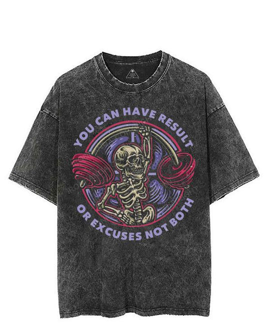 YOU CAN HAVE RESULT OR EXCUSES NOT BOTH VINTAGE GYM SHIRT