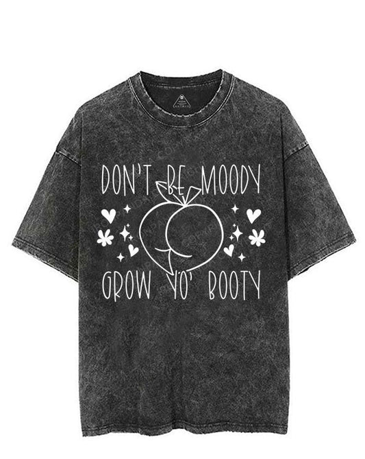 Don't be moody, grow yo' booty VINTAGE GYM SHIRT