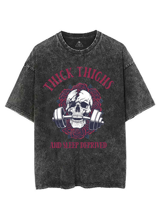THICK THIGHS AND SLEEP DEPRIVED VINTAGE GYM SHIRT