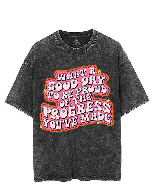 What a good day to be proud of the progress you've made VINTAGE GYM SHIRT