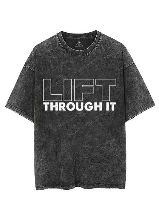 LIFT THROUGH IT VINTAGE GYM SHIRT