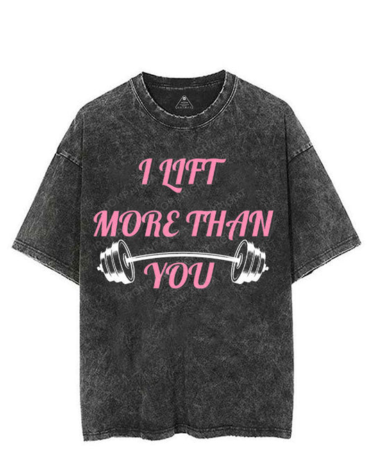 I LIFT MORE THAN YOU VINTAGE GYM SHIRT