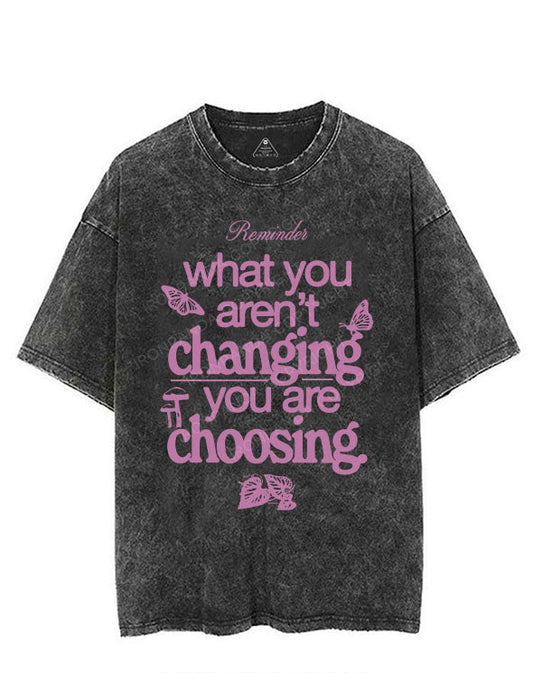 WHAT YOU AREN'T CHANGING YOU ARE CHOOSING VINTAGE GYM SHIRT