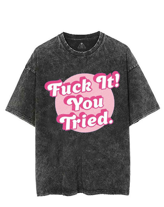 FUCK IT! YOU TRIED VINTAGE GYM SHIRT