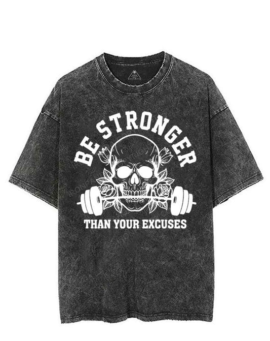 BE STRONGER THAN YOUR EXCUSES VINTAGE GYM SHIRT
