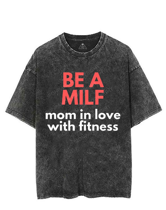 BE A MILF VINTAGE GYM SHIRT