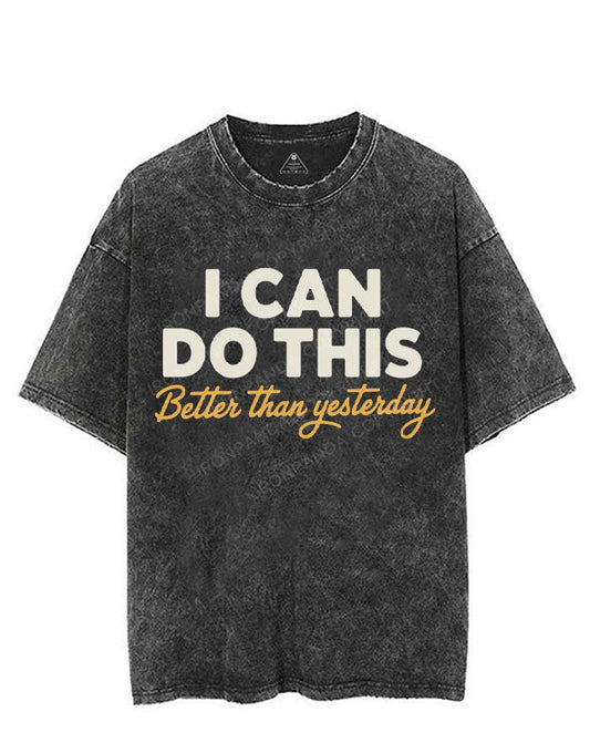 I CAN DO THIS BETTER THAN YESTERDAY VINTAGE GYM SHIRT