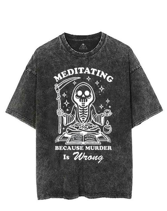 MEDITATING BECAUSE MURDER IS WRONG VINTAGE GYM SHIRT