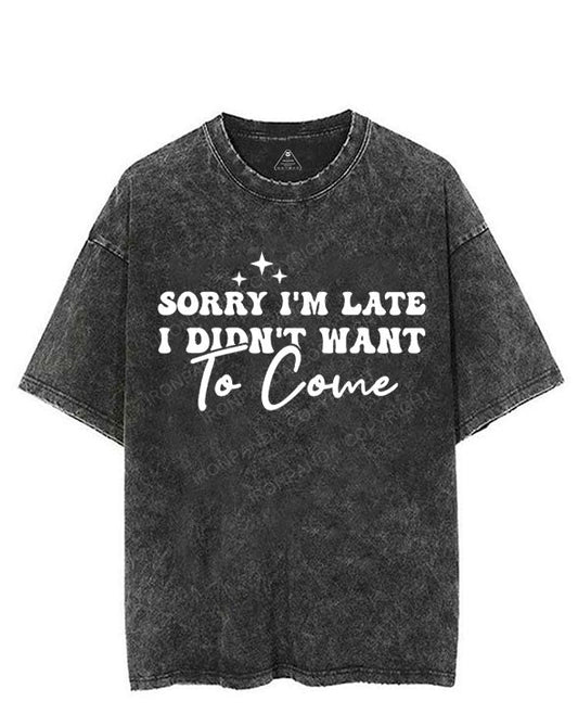 SORRY I'M LATE I DIDN'T WANT TO COME VINTAGE GYM SHIRT