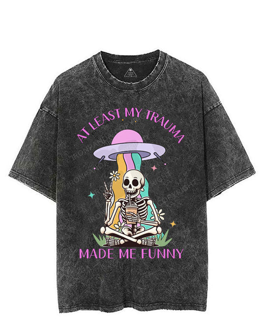AT LEAST MY TRAUMA MADE ME FUNNY VINTAGE GYM SHIRT