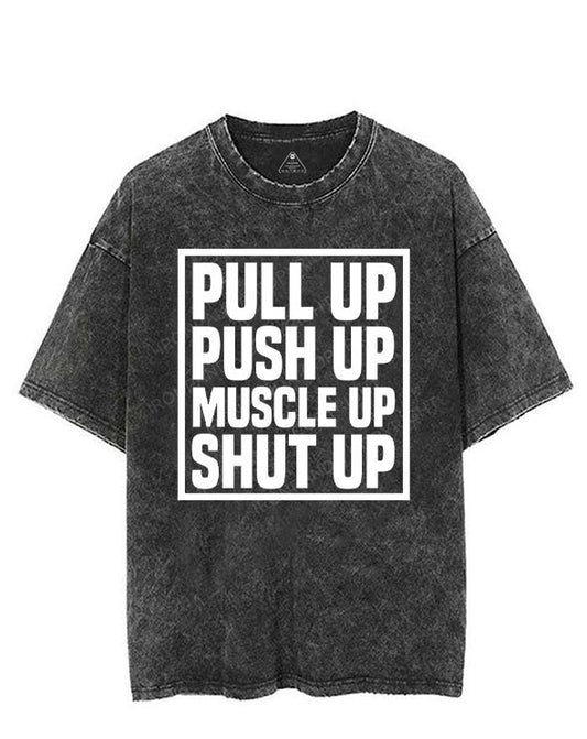 PULL UP PUSH UP MUSCLE UP SHUT UP VINTAGE GYM SHIRT