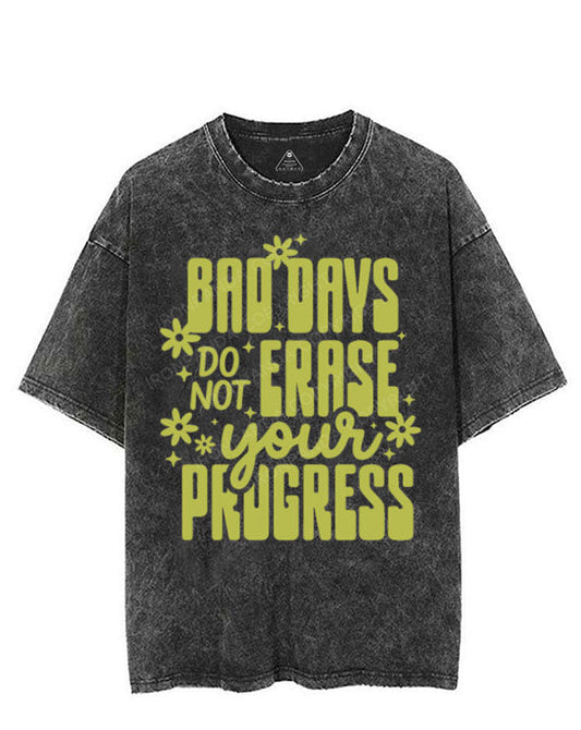 BAD DAYS DO NOT ERASE YOUR PROGRESS VINTAGE GYM SHIRT