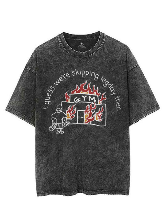 I GUESS WE'RE SKIPPING LEGDAY THEN VINTAGE GYM SHIRT