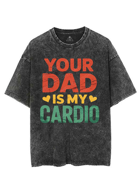 YOUR DAD IS MY CARDIO VINTAGE GYM SHIRT
