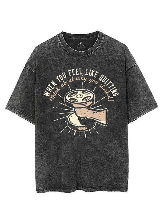 WHEN YOU FEEL LIKE QUITTING THINK ABOUT WHY YOU STARTED VINTAGE GYM SHIRT