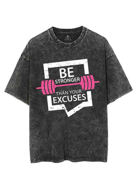 BE STRONGER THAN YOUR EXCUSES VINTAGE GYM SHIRT
