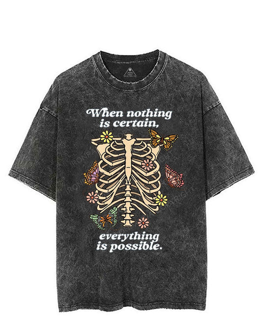 WHEN NOTHING IS CERTAIN, EVERYTHING IS POSSIBLE VINTAGE GYM SHIRT
