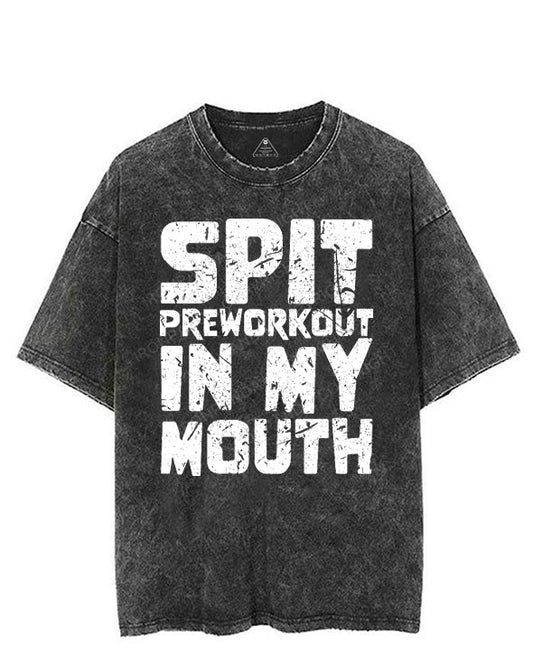 SPIT PREWORKOUT IN MY MOUTH VINTAGE GYM SHIRT