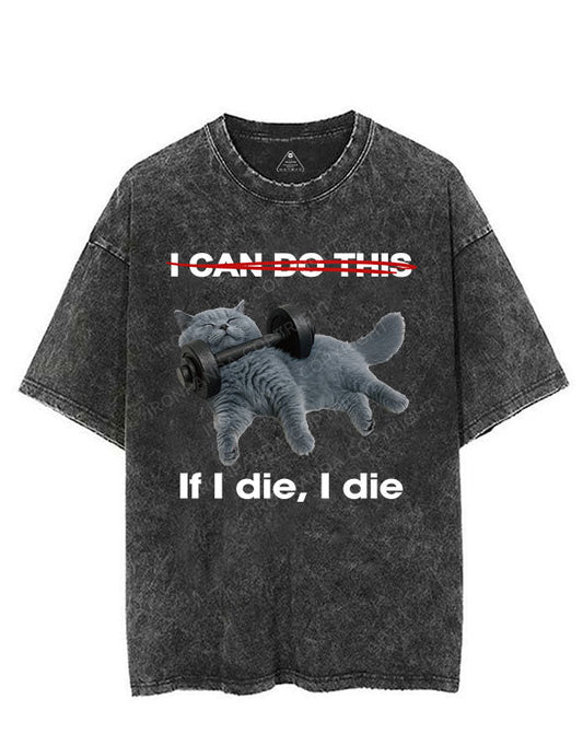 IF I DIE I DIE VINTAGE GYM SHIRT