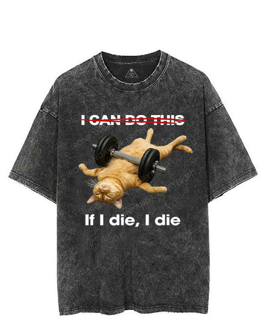 IF I DIE I DIE VINTAGE GYM SHIRT