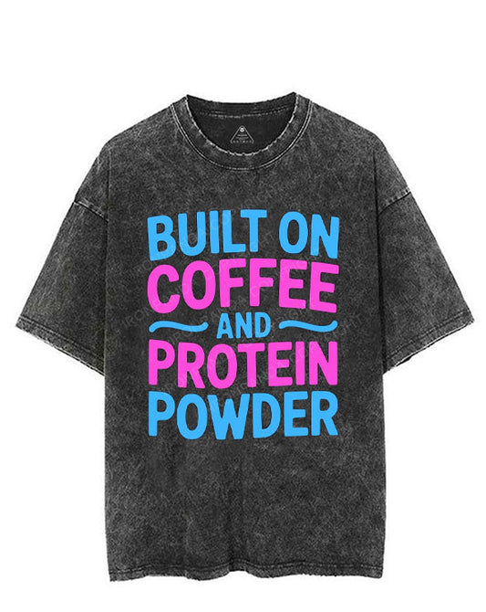 BUILT ON COFFEE AND PROTEIN POWDER VINTAGE GYM SHIRT
