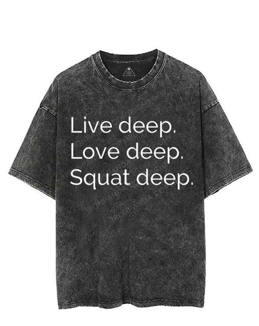 LIVE DEEP LOVE DEEP SQUAT DEEP VINTAGE GYM SHIRT