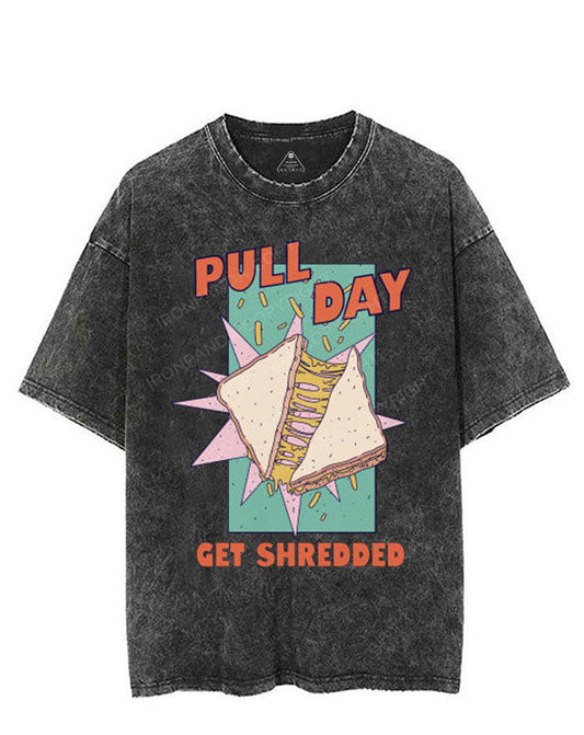 PULL DAY GET SHREDDED VINTAGE GYM SHIRT