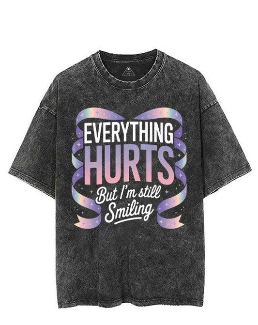 EVERYTHING HURTS BUT I'M STILL SMILING VINTAGE GYM SHIRT