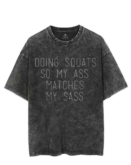 DOING SQUATS SO MY ASS MATCHES MY SASS VINTAGE GYM SHIRT