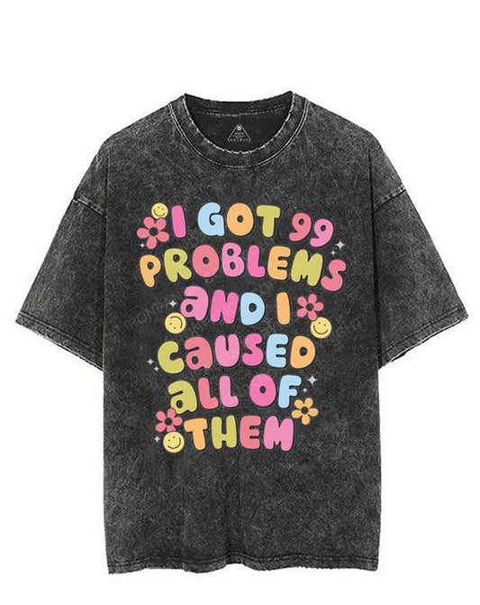 I GOT 99 PROBLEMS AND I CAUSED ALL OF THEM VINTAGE GYM SHIRT