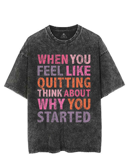 WHEN YOU FEEL LIKE QUITTING THINK ABOUT WHY YOU STARTED VINTAGE GYM SHIRT