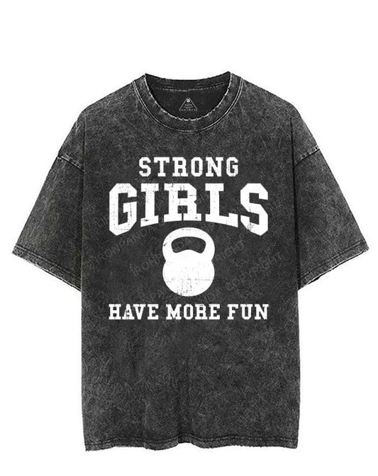 STRONG GIRLS HAVE MORE FUN VINTAGE GYM SHIRT