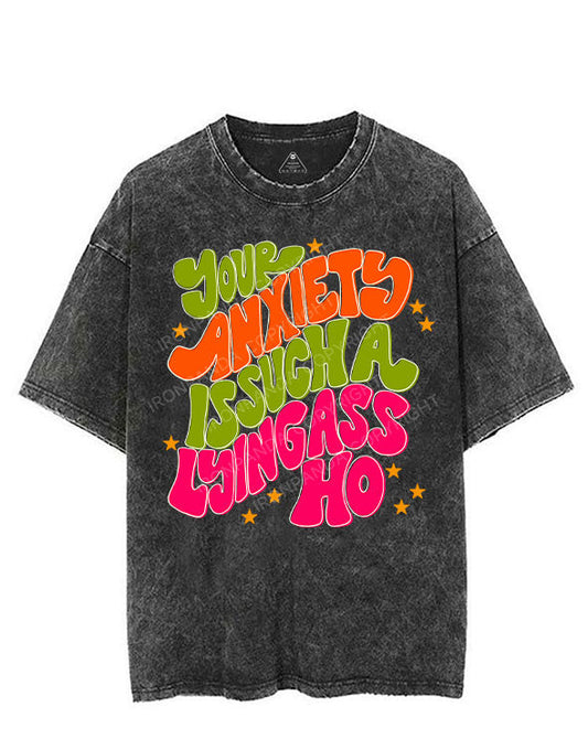YOUR ANXIETS IS SUCH A LYINGASS HO VINTAGE GYM SHIRT