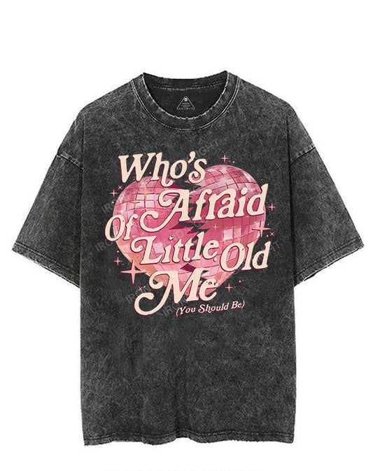 WHO'S AFRAID OF LITTLE OLD ME (YOU SHOULD BE) VINTAGE GYM SHIRT