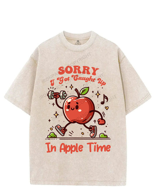 SORRY, I GOT CAUGHT UP IN APPLE TIME VINTAGE GYM SHIRT