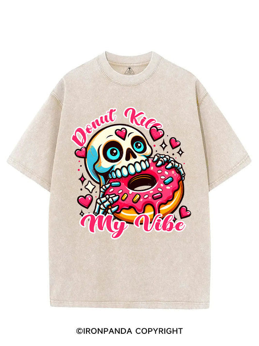 DON’T KILL MY VIBE VINTAGE GYM SHIRT