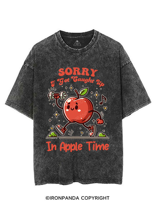 SORRY, I GOT CAUGHT UP IN APPLE TIME VINTAGE GYM SHIRT