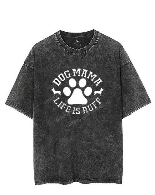 Dog Mama Life is Ruff VINTAGE GYM SHIRT