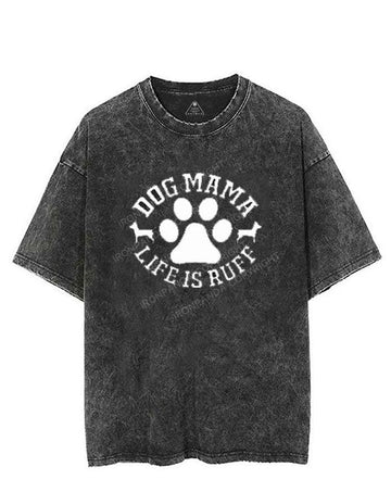 Dog Mama Life is Ruff VINTAGE GYM SHIRT