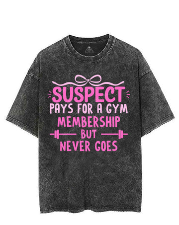 SUSPECT PAYS FOR A GYM MEMBERSHIP BUT NEVER GOES VINTAGE GYM SHIRT