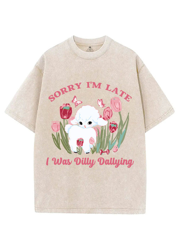 SORRY I‘M LATE I WAS DILLY DALLYING VINTAGE GYM SHIRT