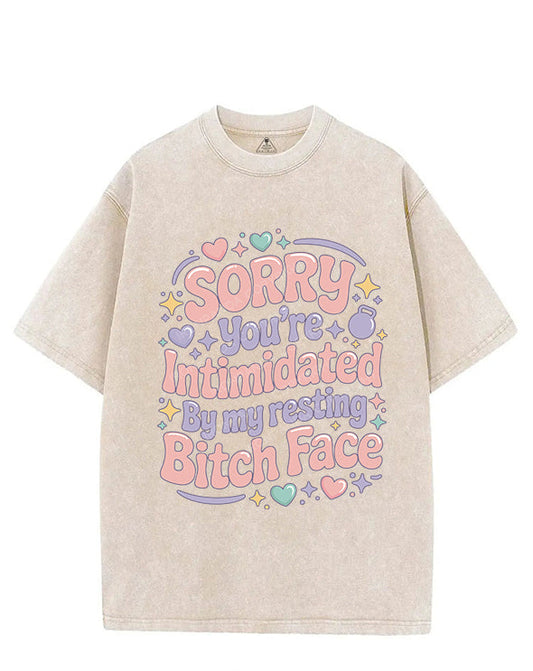 SORRY YOU'RE INTIMIDATED BY MY RESTING BITCH FACE VINTAGE GYM SHIRT