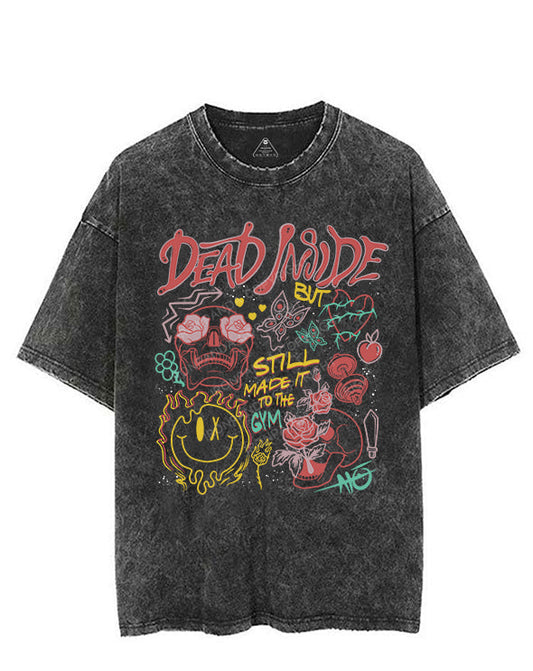 DEAD INSIDE BUT STILL MADE IT TO THE GYM VINTAGE GYM SHIRT