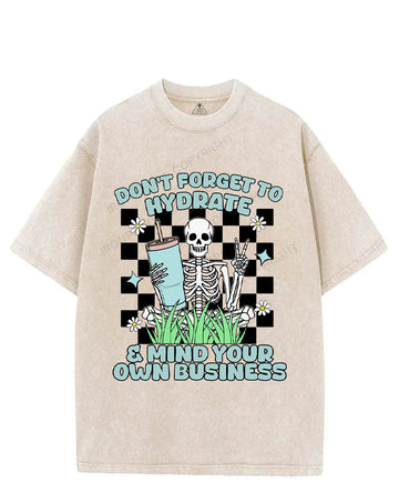 Don't forget to hydrate & mind your own business VINTAGE GYM SHIRT