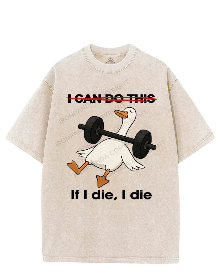 IF I DIE I DIE VINTAGE GYM SHIRT