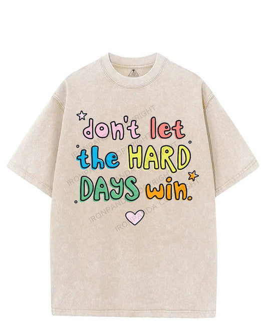 DON'T LET THE HARD DAYS WIN VINTAGE GYM SHIRT