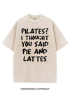 PILATES? I THOUGHT YOU SAID PIE AND LATTES VINTAGE GYM SHIRT
