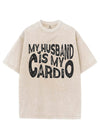 MY HUSBAND IS MY CARDIO VINTAGE GYM SHIRT